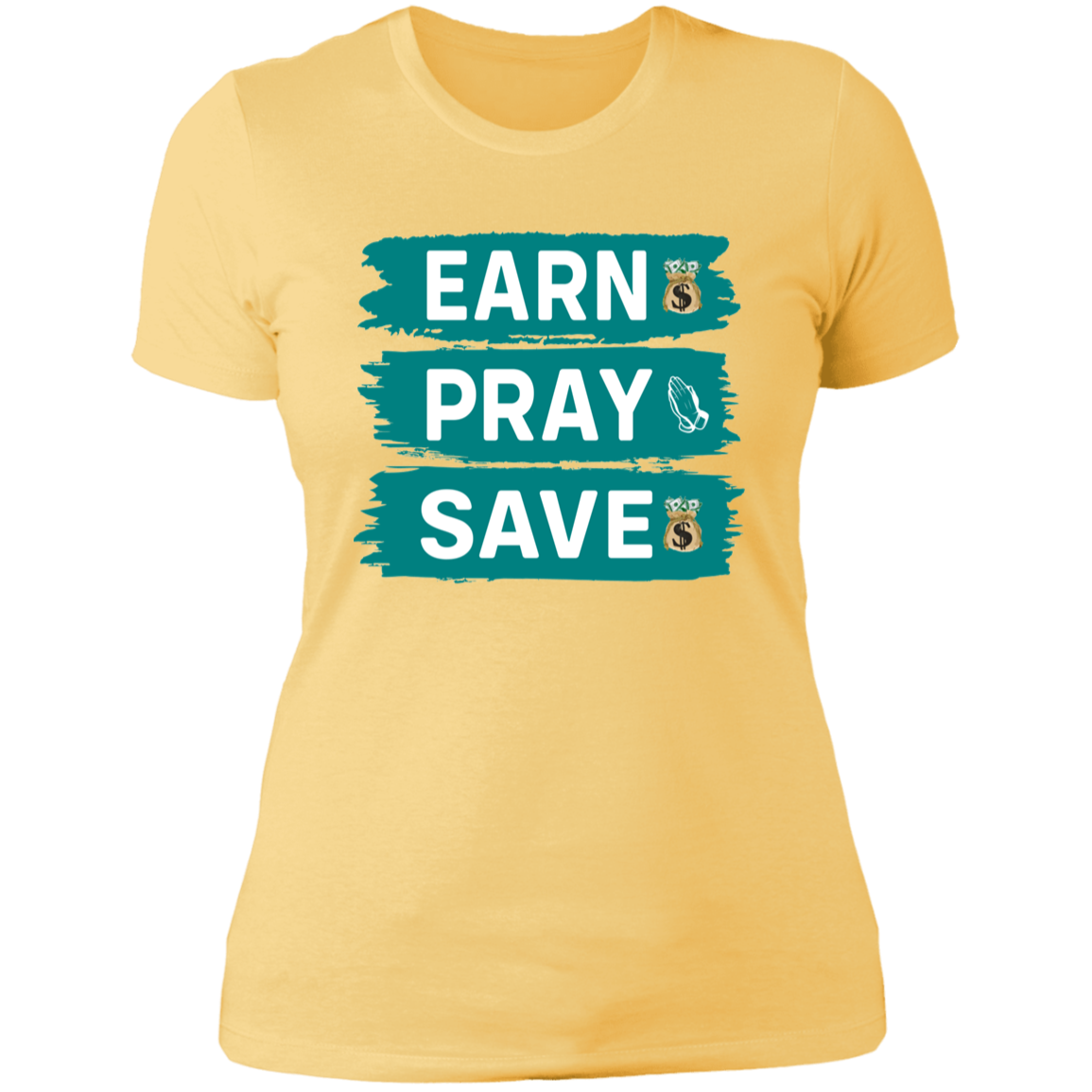 EARN PRAY SAVE - Boyfriend T-Shirt