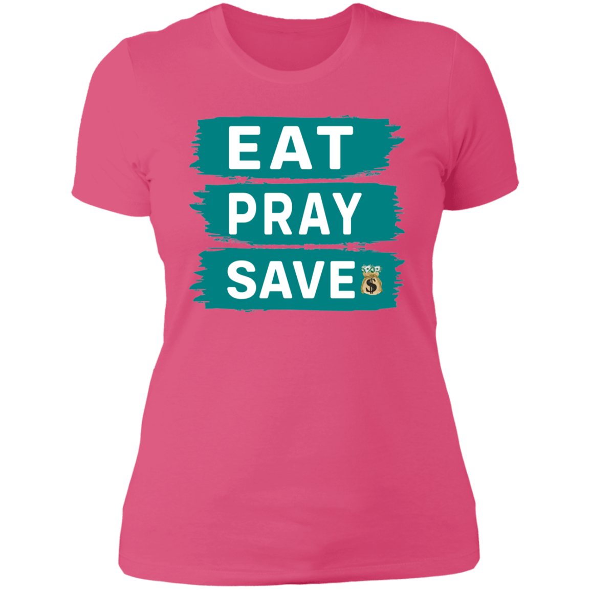 Eat Pray Save Ladies' Boyfriend T-Shirt