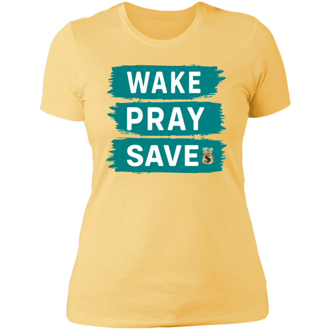 WAKE PRAY SAVE  Ladies' Boyfriend T-Shirt