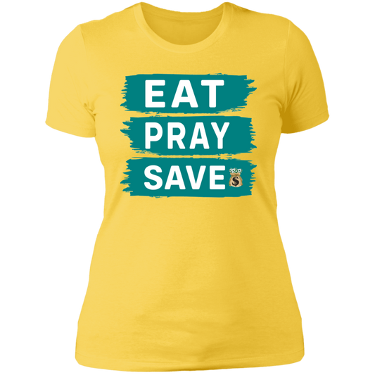 Eat Pray Save Ladies' Boyfriend T-Shirt