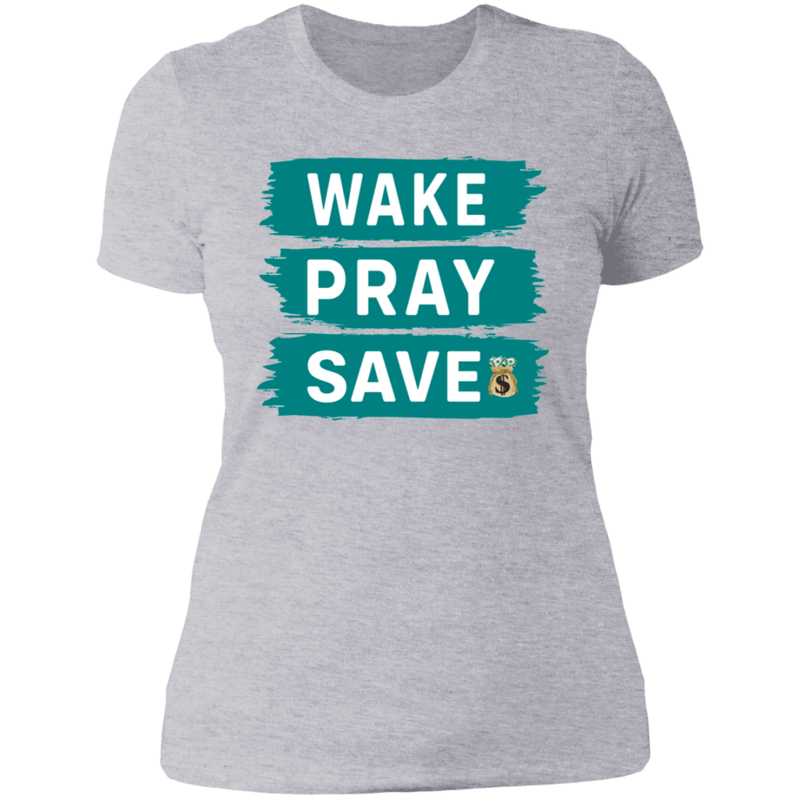 WAKE PRAY SAVE  Ladies' Boyfriend T-Shirt