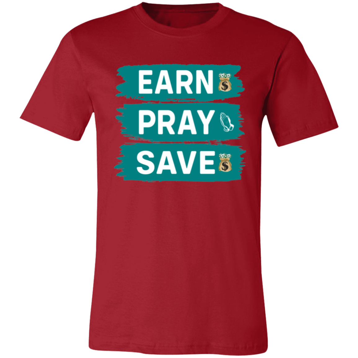 Earn Pray Save Unisex Jersey Short-Sleeve T-Shirt