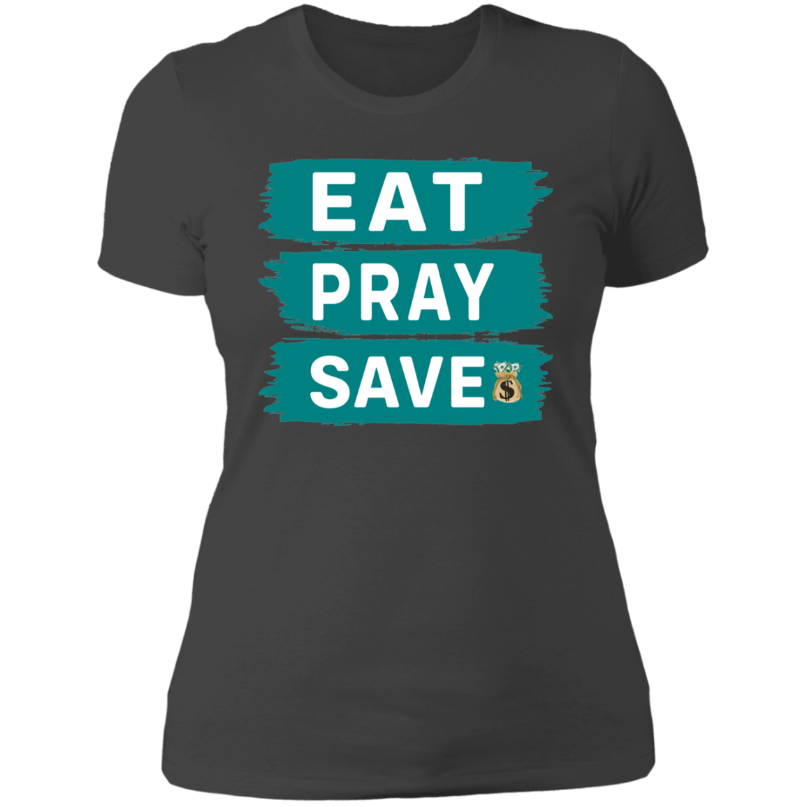 Eat Pray Save Ladies' Boyfriend T-Shirt