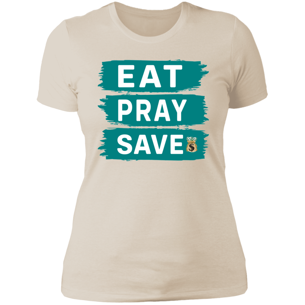 Eat Pray Save Ladies' Boyfriend T-Shirt