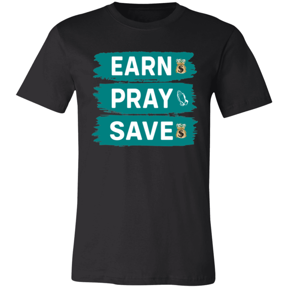 Earn Pray Save Unisex Jersey Short-Sleeve T-Shirt