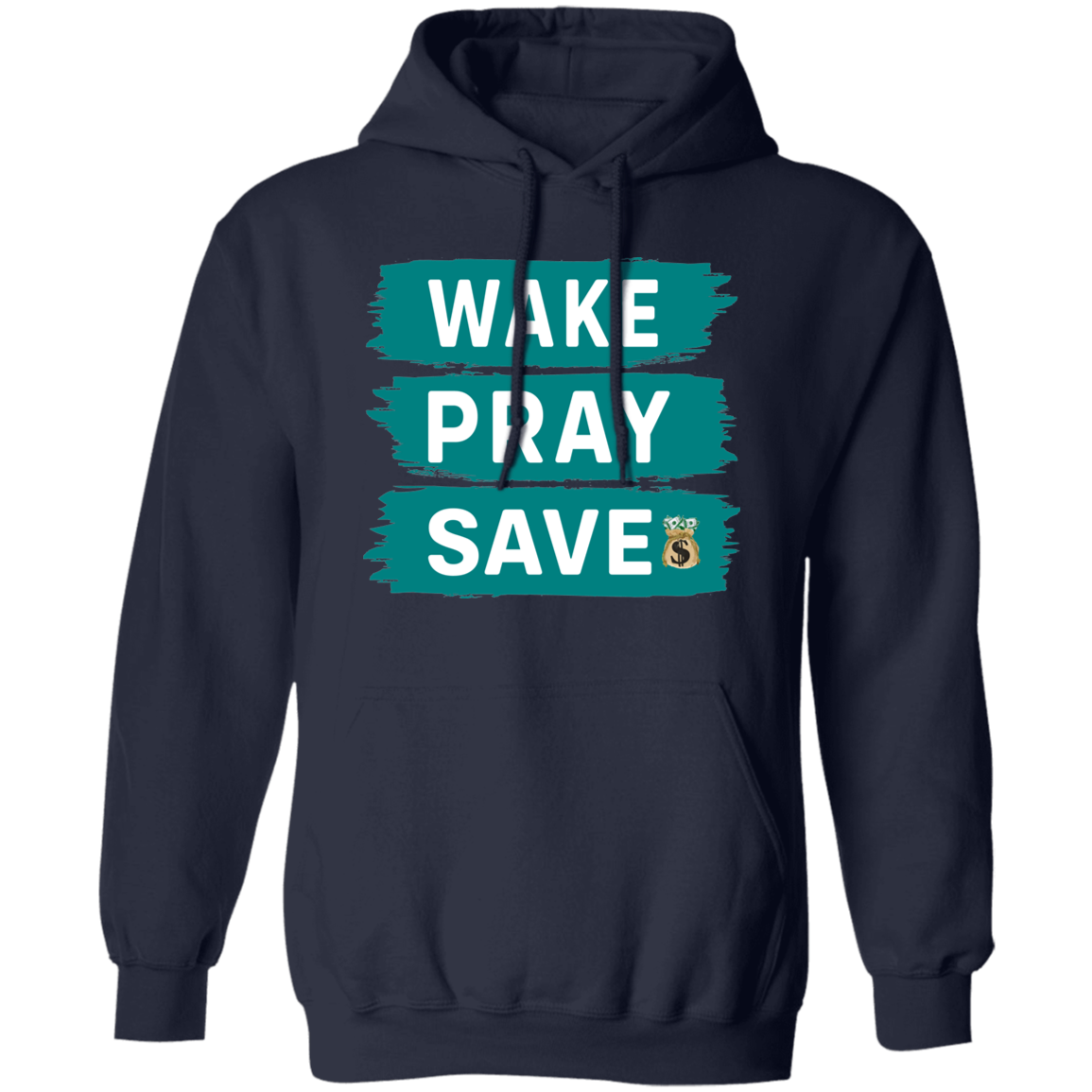 Pullover Hoodie: Wake Pray Save