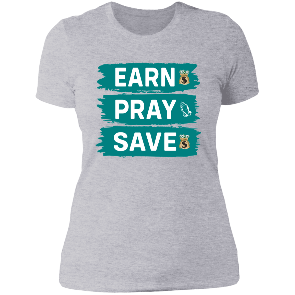 EARN PRAY SAVE - Boyfriend T-Shirt