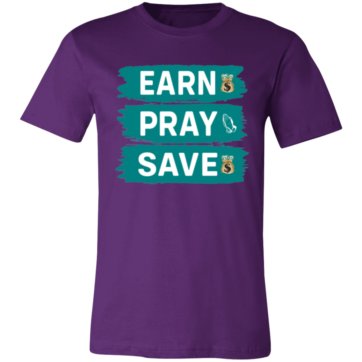 Earn Pray Save Unisex Jersey Short-Sleeve T-Shirt