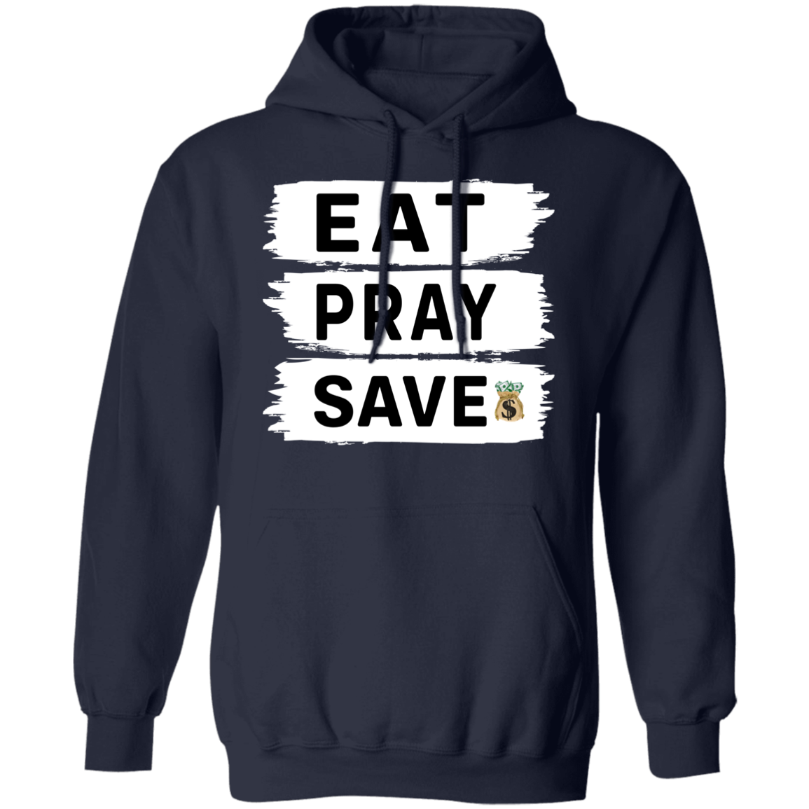 Pullover Hoodie: Eat Pray Save