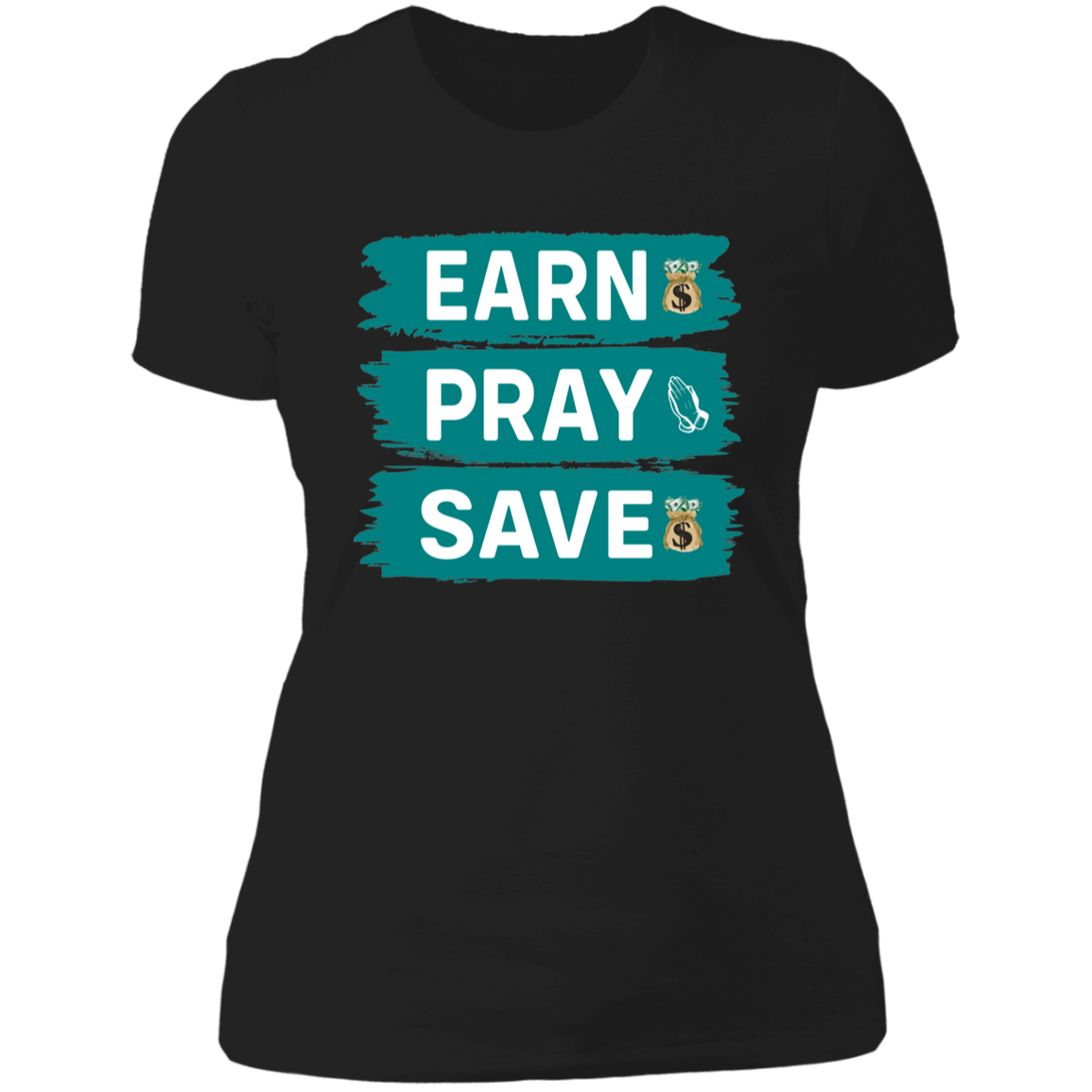 EARN PRAY SAVE - Boyfriend T-Shirt