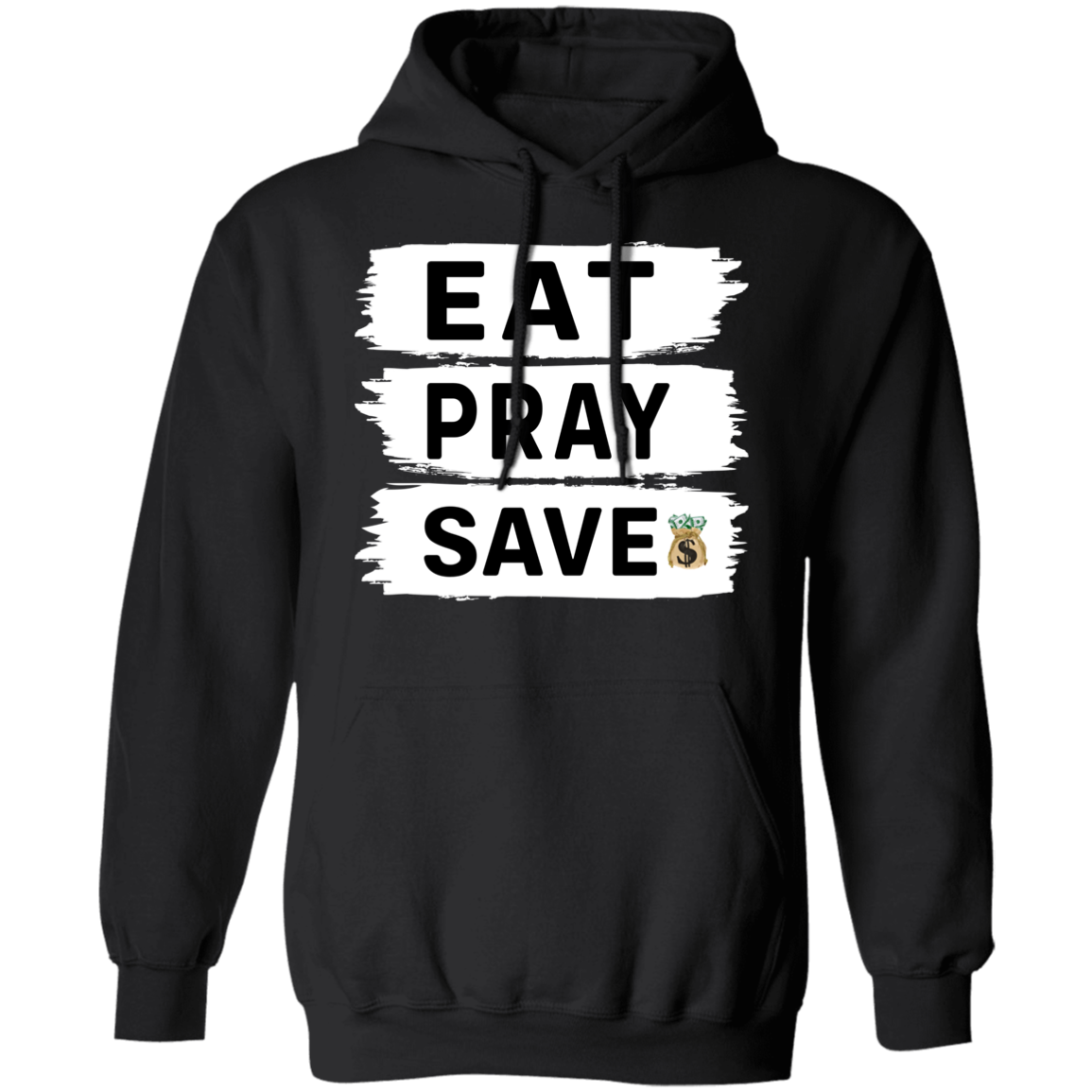 Pullover Hoodie: Eat Pray Save