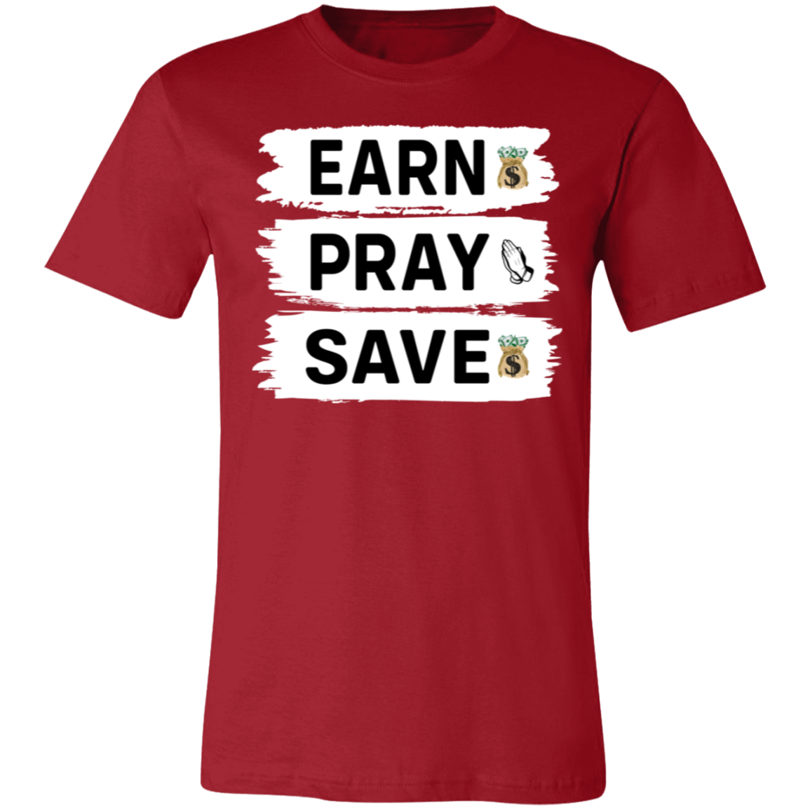 Earn Pray Save- Jersey Short Sleeve T-Shirt