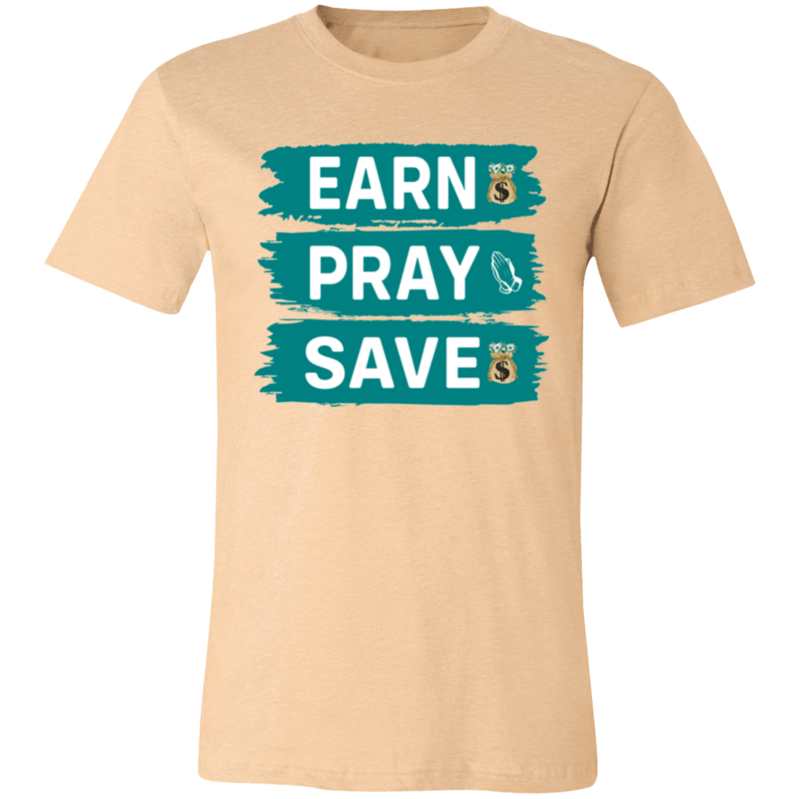 Earn Pray Save Unisex Jersey Short-Sleeve T-Shirt