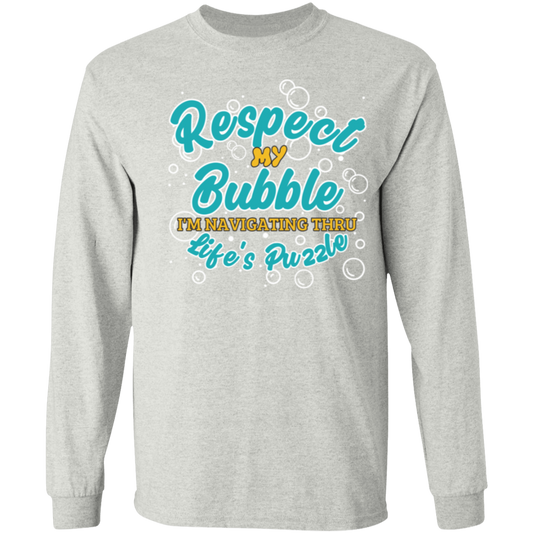 Respect My Bubble:  Long Sleeve T-Shirt