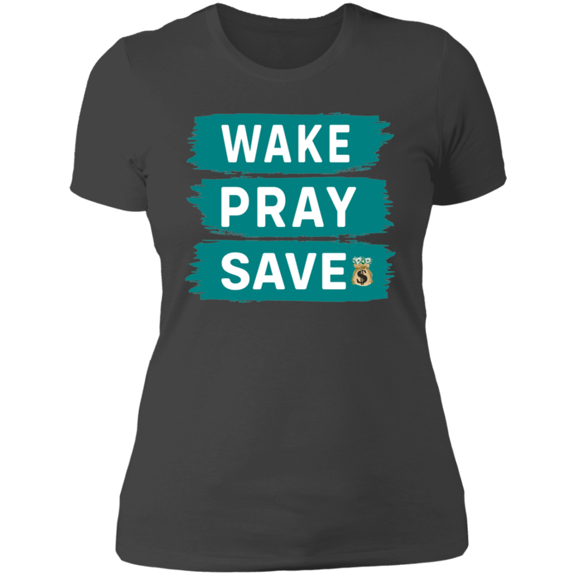 WAKE PRAY SAVE  Ladies' Boyfriend T-Shirt