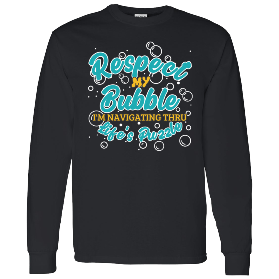 Respect My Bubble:  Long Sleeve T-Shirt