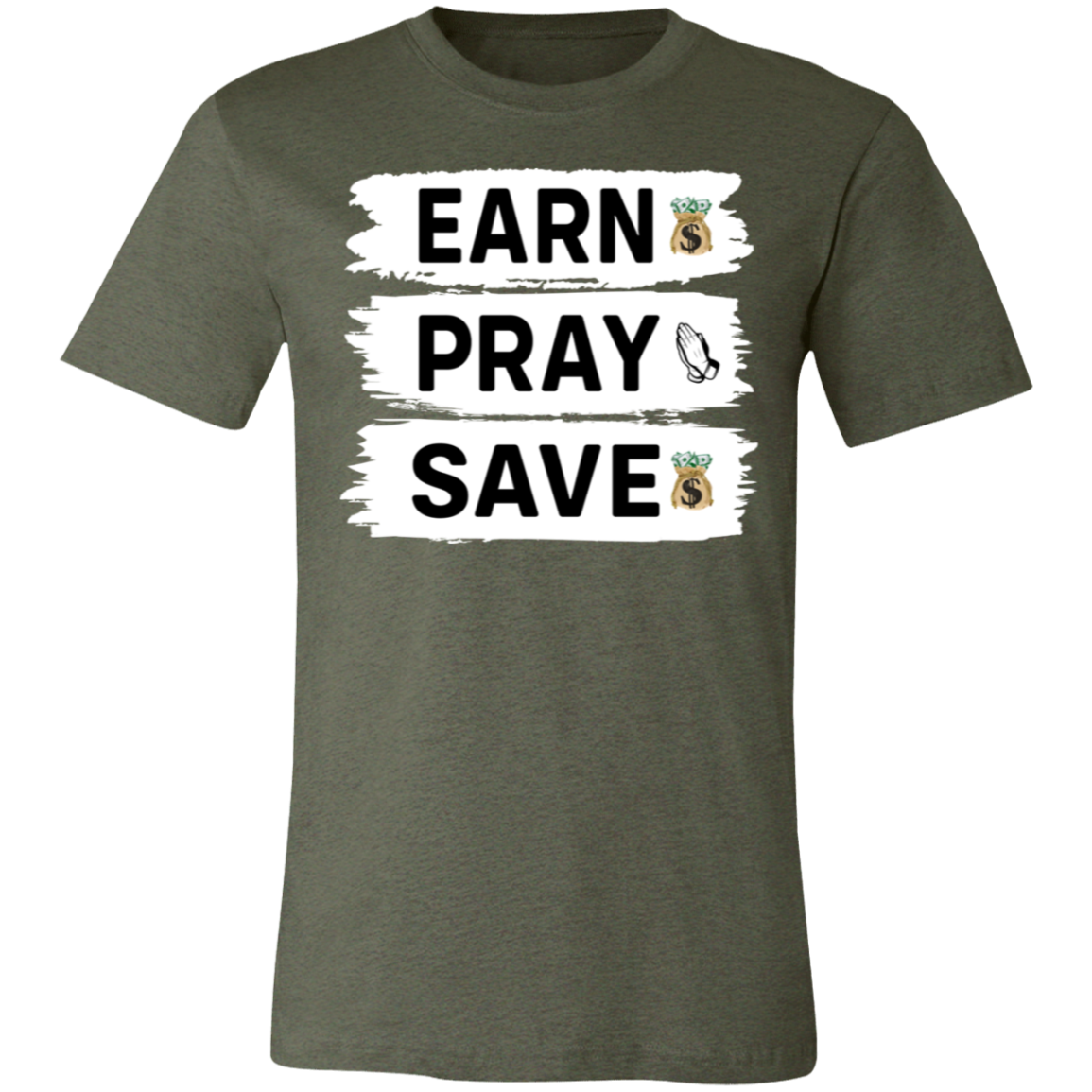 Earn Pray Save- Jersey Short Sleeve T-Shirt