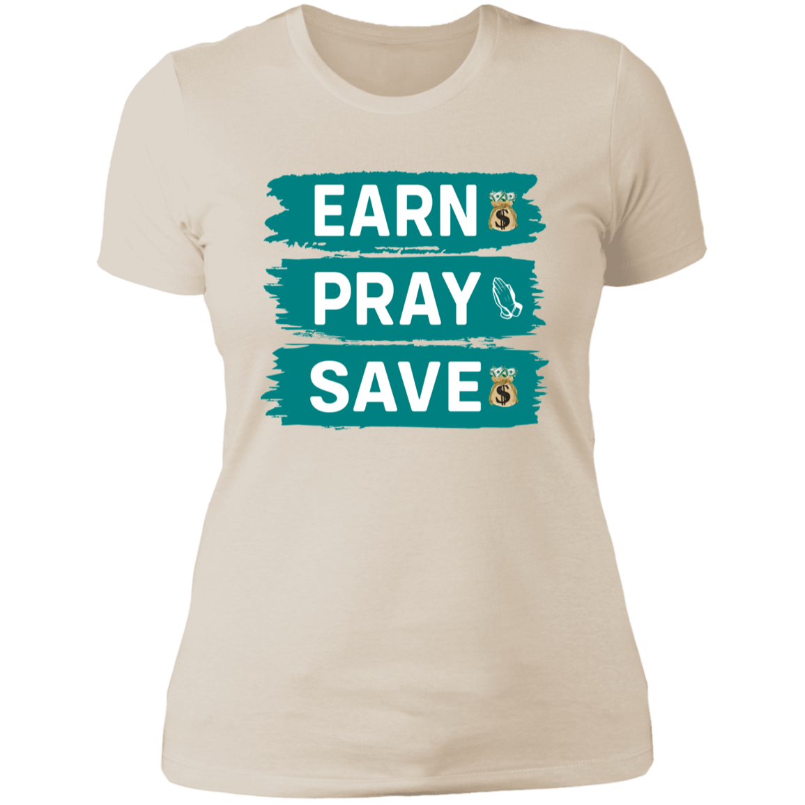 EARN PRAY SAVE - Boyfriend T-Shirt