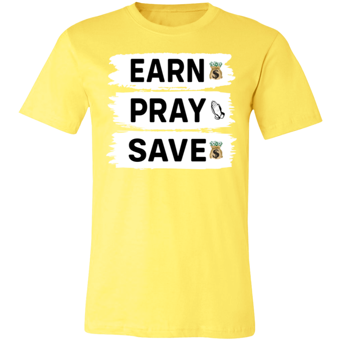 Earn Pray Save- Jersey Short Sleeve T-Shirt