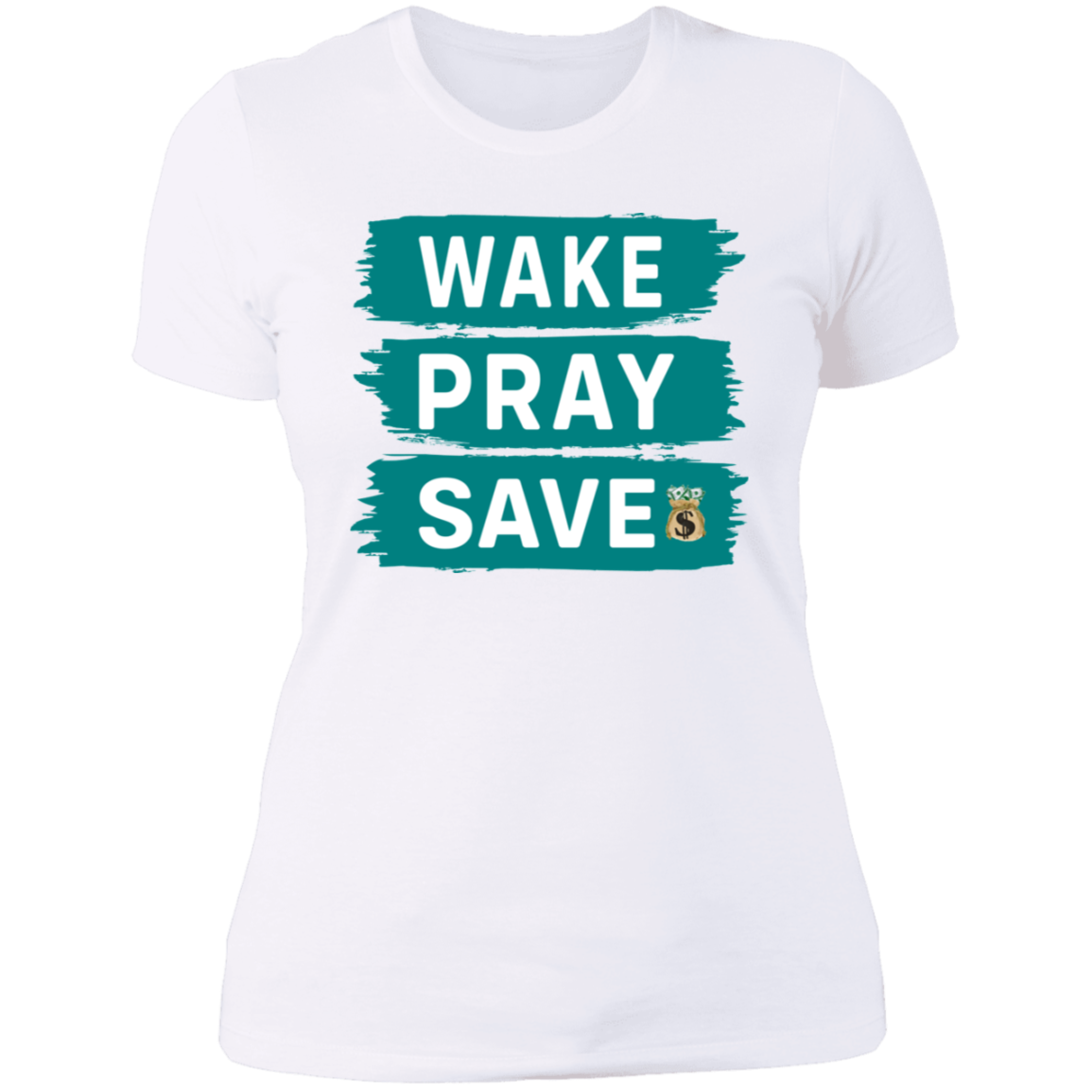 WAKE PRAY SAVE  Ladies' Boyfriend T-Shirt