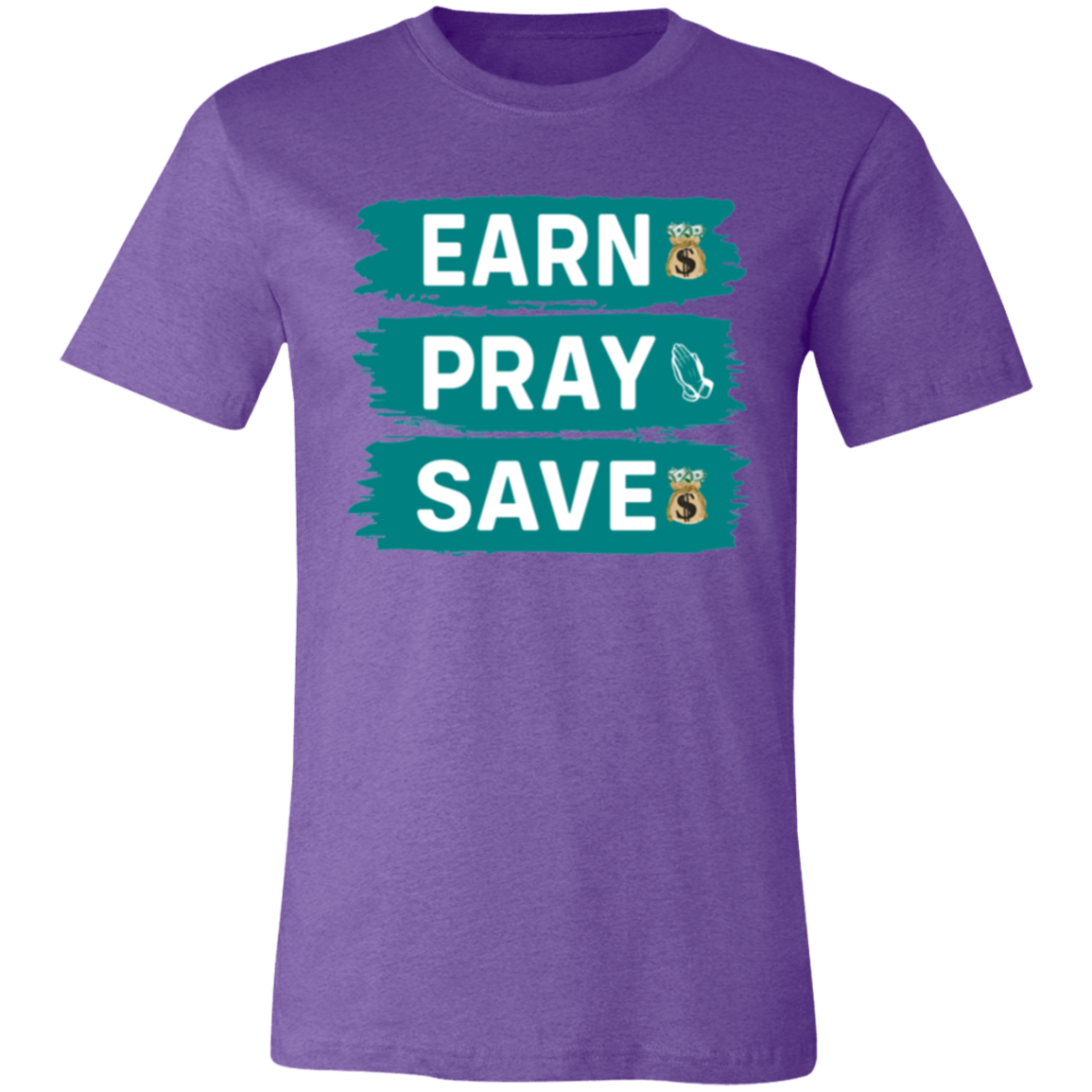 Earn Pray Save Unisex Jersey Short-Sleeve T-Shirt