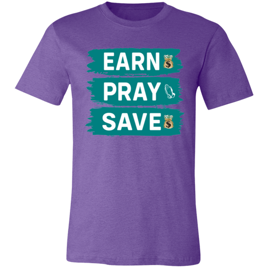 Earn Pray Save Unisex Jersey Short-Sleeve T-Shirt