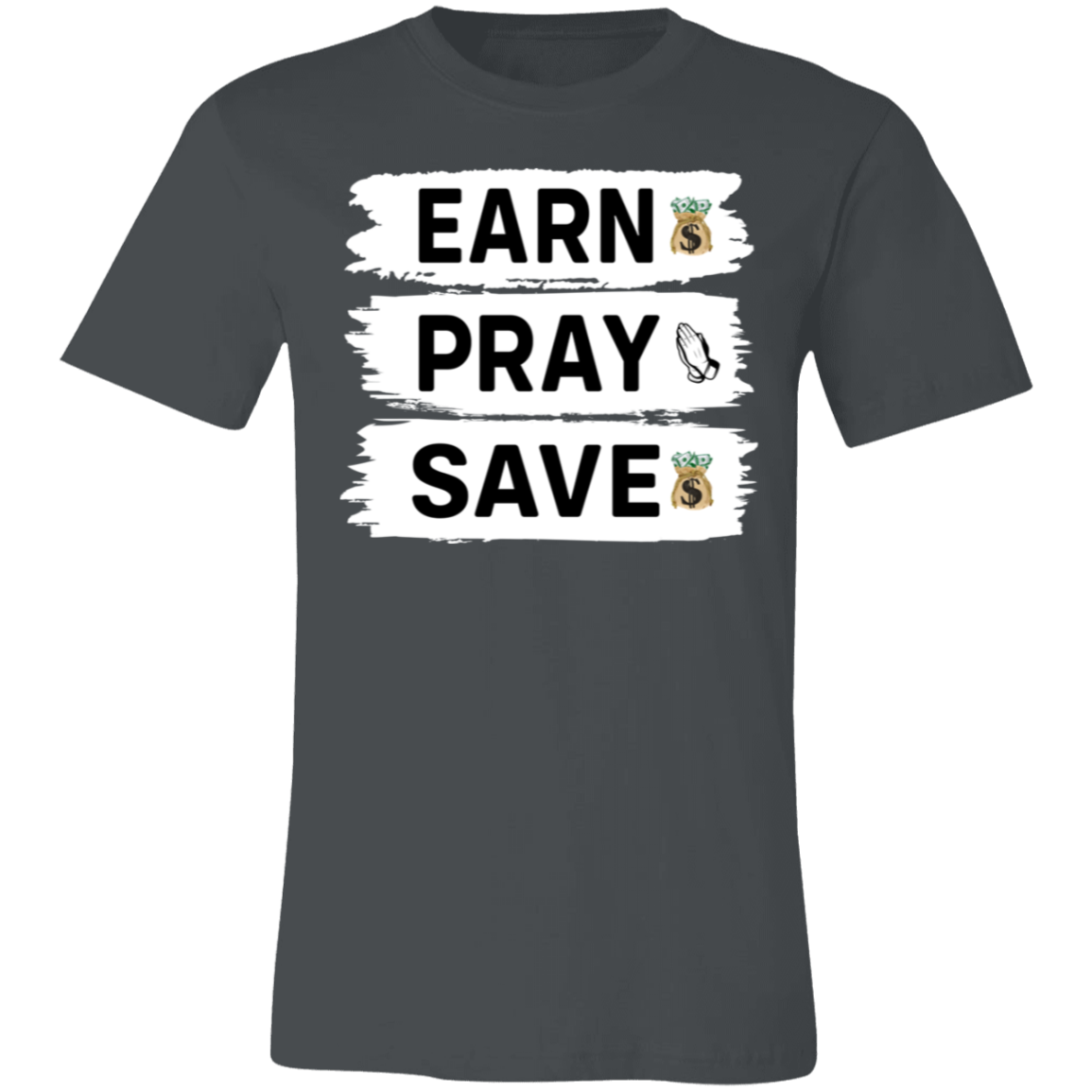 Earn Pray Save- Jersey Short Sleeve T-Shirt